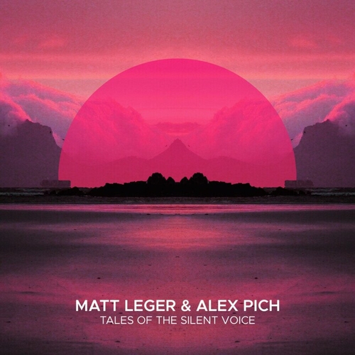Matt Leger & Alex Pich - Tales Of The Silent Voice [SEK200]